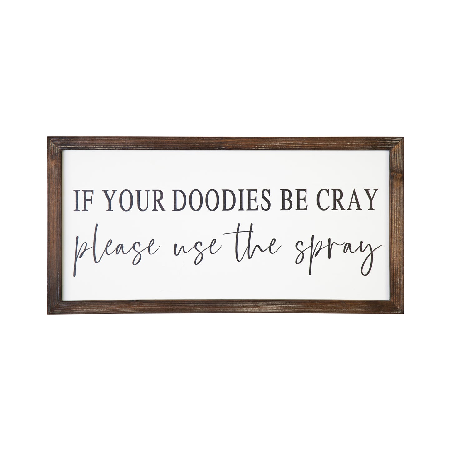 20" x 10" "If Your Doodies Be Cray Please Use The Spray" Framed Wall Art